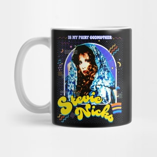 Stevie Nicks Is My Fairy Godmother Mug